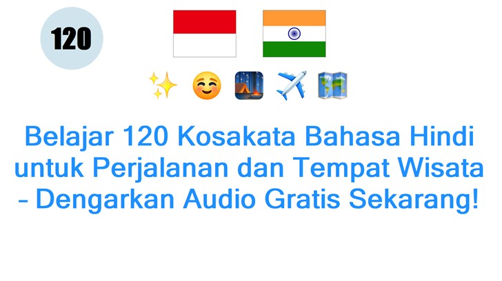 Belajar 120 Kosakata Bahasa Hindi untuk Perjalanan dan Tempat Wisata – Dengarkan Audio Gratis Sekarang!